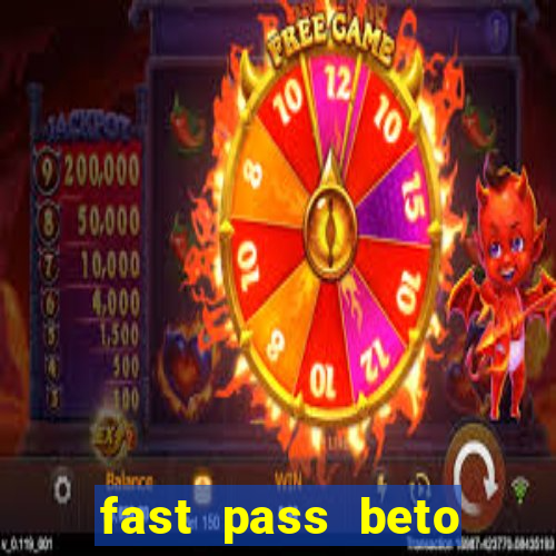 fast pass beto carrero valor